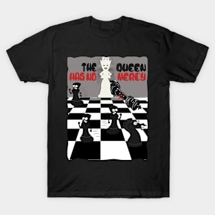 The Queen Has No Mercy T-Shirt